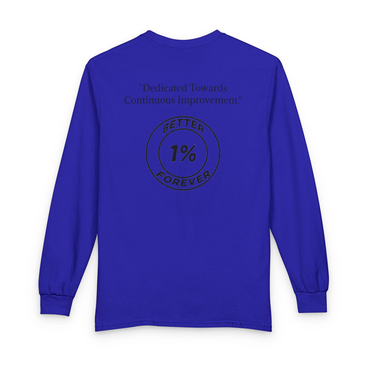 OPBF Long Sleeve Tee — "Better 1% Forever" Continuous Improvement Motivational Shirt