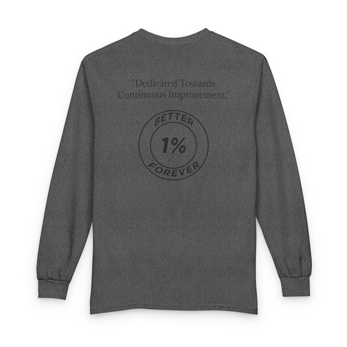 OPBF Long Sleeve Tee — "Better 1% Forever" Continuous Improvement Motivational Shirt