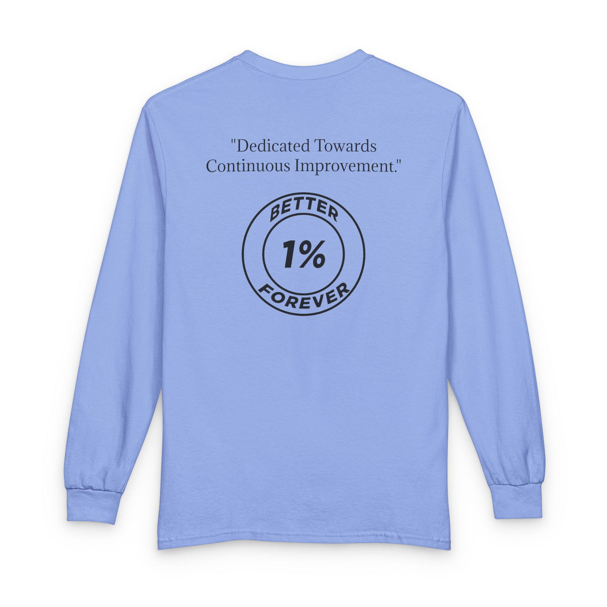 OPBF Long Sleeve Tee — "Better 1% Forever" Continuous Improvement Motivational Shirt