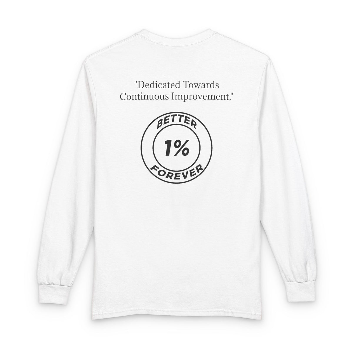 OPBF Long Sleeve Tee — "Better 1% Forever" Continuous Improvement Motivational Shirt