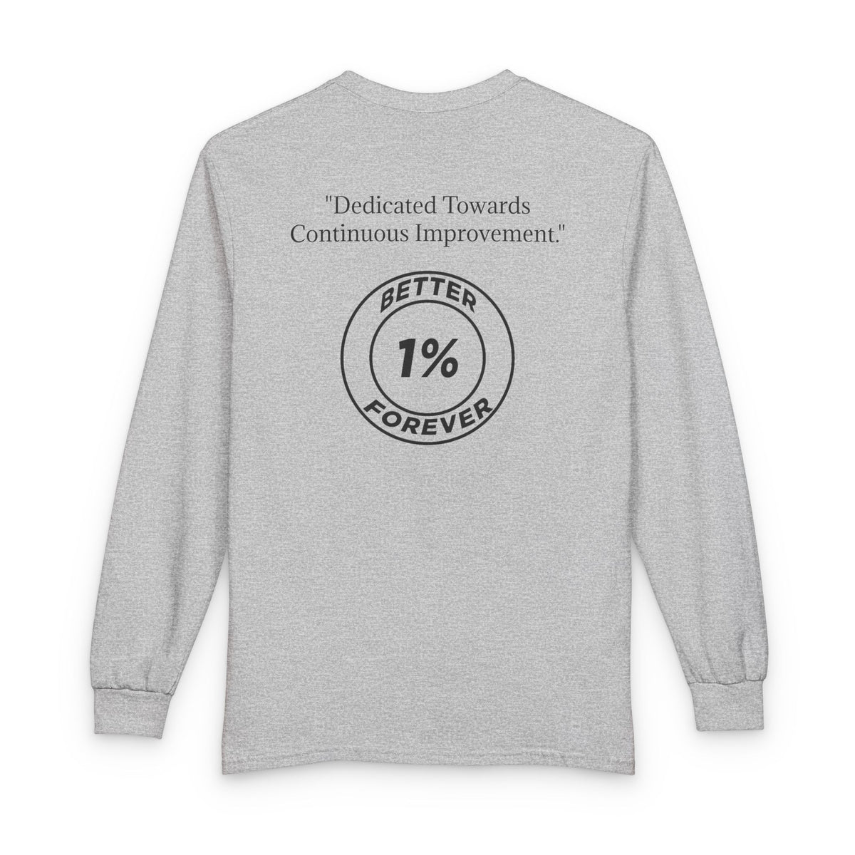 OPBF Long Sleeve Tee — "Better 1% Forever" Continuous Improvement Motivational Shirt